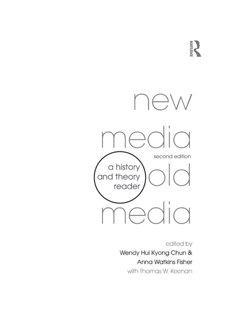 New Media, Old Media: A History And Theory Reader Paperback English by Wendy Hui Kyong Chun