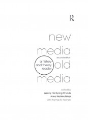 New Media, Old Media: A History And Theory Reader Paperback English by Wendy Hui Kyong Chun