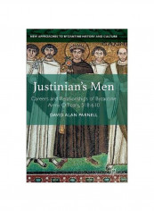 Justinian's Men: Careers And Relationships Of Byzantine Army Officers, 518-610 Hardcover 1
