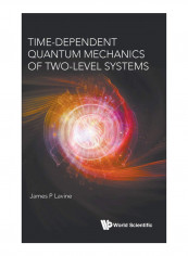 Time-Dependent Quantum Mechanics Of Two-Level Systems Hardcover