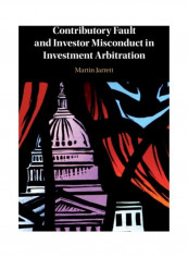 Contributory Fault And Investor Misconduct In Investment Arbitration Hardcover English by Martin Jarrett