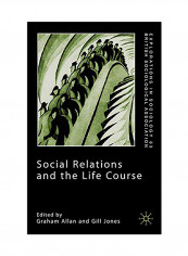 Social Relations And The Life Course Hardcover