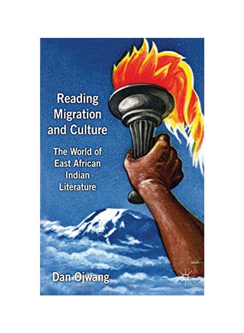 Reading Migration And Culture: The World Of East African Indian Literature Hardcover