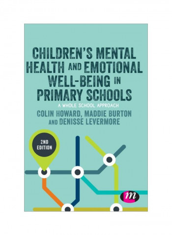 Children's Mental Health And Emotional Well-Being In Primary Schools: A Whole School Approach Hardcover 2
