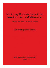 Identifying Domestic Space In The Neolithic Eastern Mediterranean Paperback