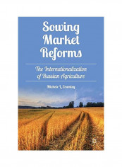 Sowing Market Reforms: The Internationalization Of Russian Agriculture Hardcover