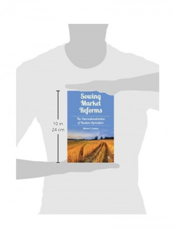 Sowing Market Reforms: The Internationalization Of Russian Agriculture Hardcover