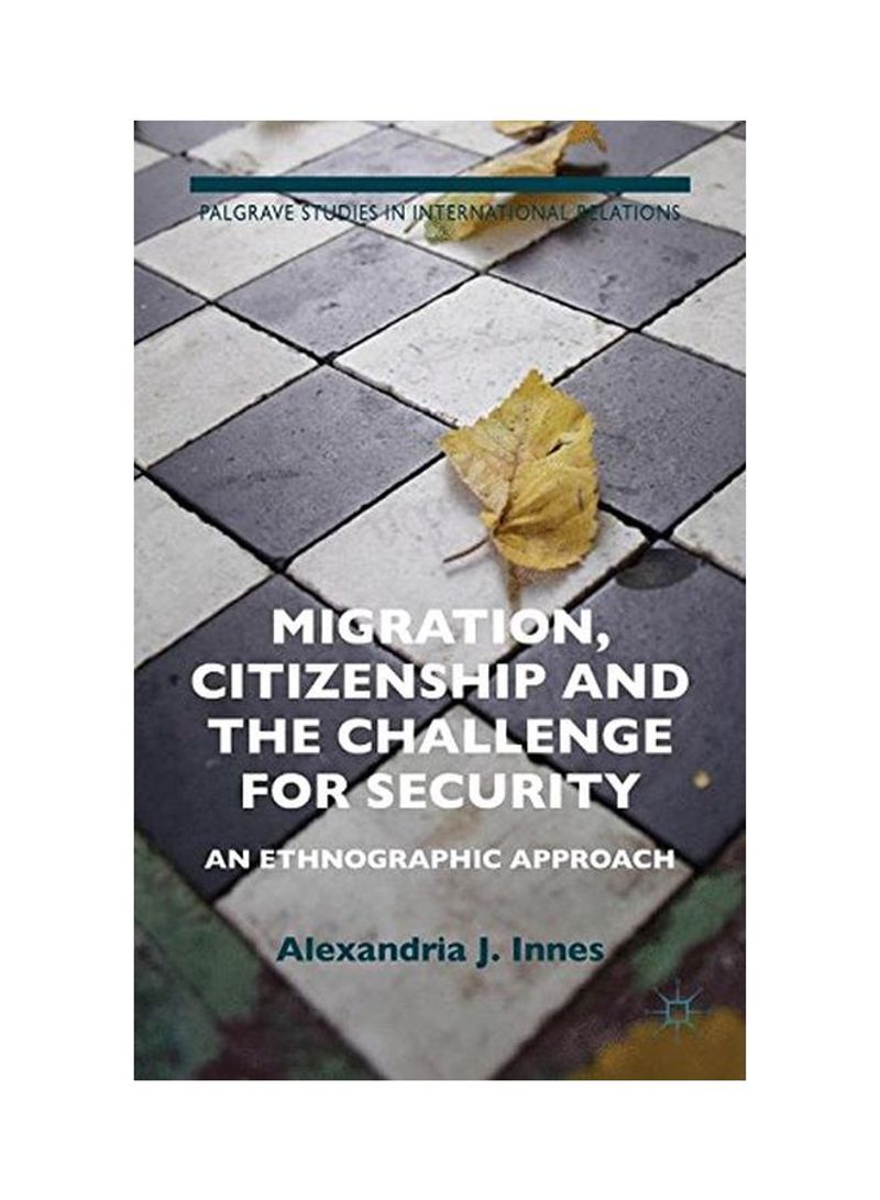 Migration, Citizenship And The Challenge For Security Hardcover