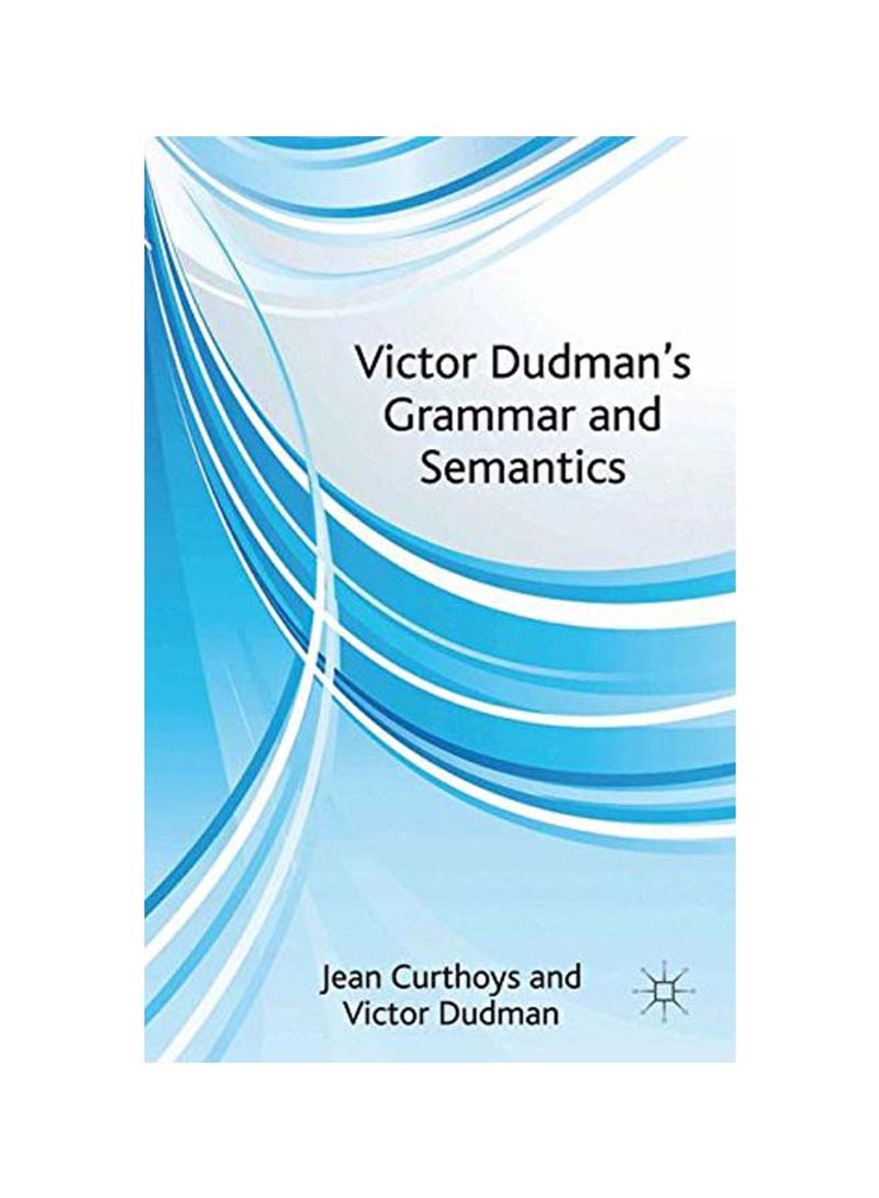 Victor Dudman's Grammar And Semantics Hardcover