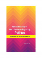 Fundamentals Of Machine Learning Using Python Hardcover