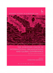 The European Union In International Organisations And Global Governance: Recent Developments Hardcover