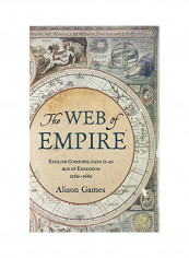 The Web Of Empire: English Cosmopolitans In An Age Of Expansion, 1560-1660 Hardcover