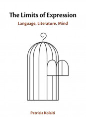 The Limits of Expression: Language, Literature, Mind Hardcover