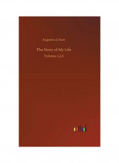 The Story Of My Life: Volume 1,2,3 Hardcover English by Augustus J. Hare