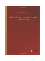 The Great Speeches And Orations Of Daniel Webster Paperback English by Edwin P. Whipple