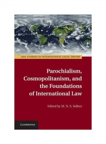 Parochialism, Cosmopolitanism, And The Foundations Of International Law Hardcover English