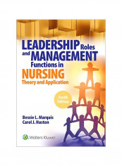 Leadership Roles And Management Functions In Nursing : Theory And Application Paperback 10