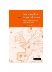 Exceptionalism And Industrialisation: Britain And Its European Rivals, 1688 1815 Hardcover