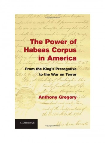 The Power Of Habeas Corpus In America: From The King's Prerogative To The War On Terror Hardcover