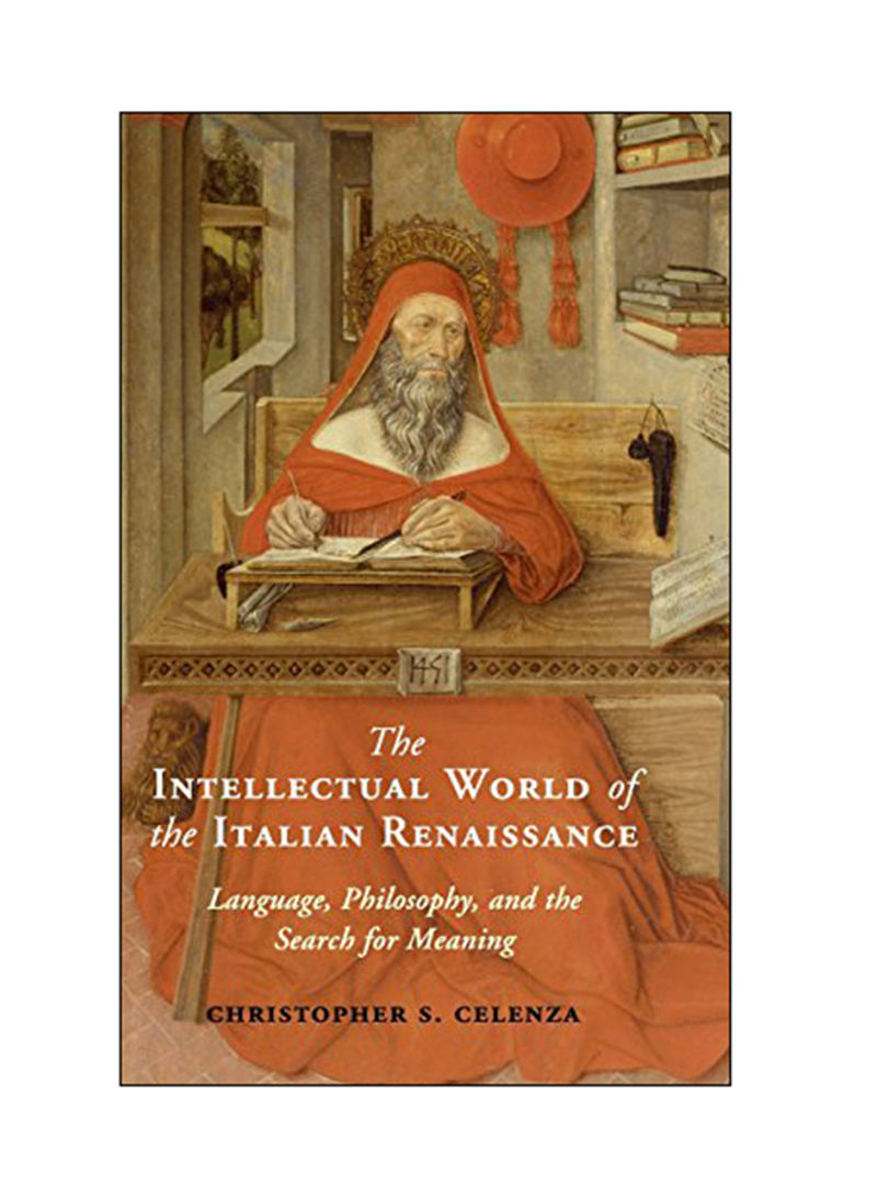 The Intellectual World Of The Italian Renaissance: Language, Philosophy, And The Search For Meaning Hardcover