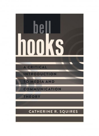 Bell Hooks: A Critical Introduction To Media And Communication Theory Hardcover 2