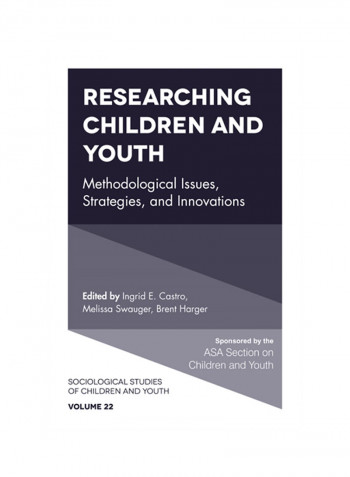 Researching Children And Youth: Methodological Issues, Strategies, And Innovations Hardcover