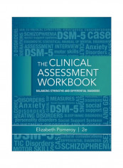 The Clinical Assessment Workbook: Balancing Strengths And Differential Diagnosis Paperback 2