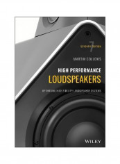 High Performance Loudspeakers : Optimising High Fidelity Loudspeaker Systems Paperback