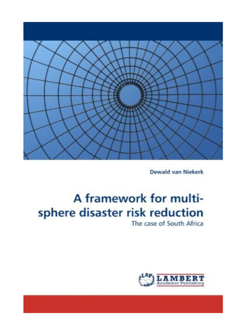 A Framework For Multi-Sphere Disaster Risk Reduction Paperback