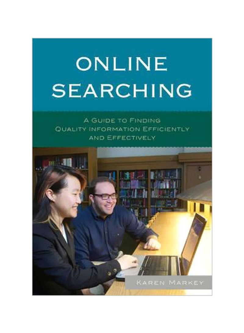Online Searching : A Guide To Finding Quality Information Efficiently And Effectively Paperback