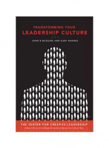 Transforming Your Leadership Culture: The Center Of Creative Leadership Hardcover