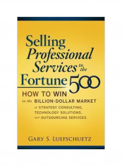 Selling Professional Services To The Fortune 500 Hardcover