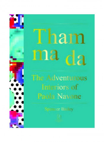 Tham Ma Da: The Adventurous Interiors Of Paola Navone Hardcover