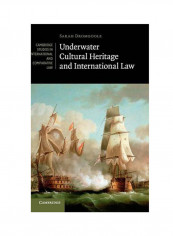 Underwater Cultural Heritage And International Law Hardcover
