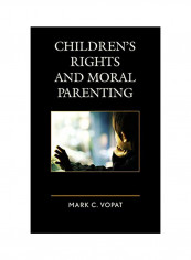 Children's Rights And Moral Parenting Hardcover English by Mark C Vopat