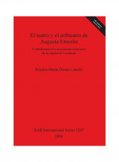 El Teatro Y El Anfiteatro De Augusta Emerita Paperback