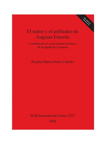 El Teatro Y El Anfiteatro De Augusta Emerita Paperback