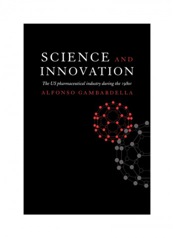 Science And Innovation: The US Pharmaceutical Industry During The 1980s Hardcover