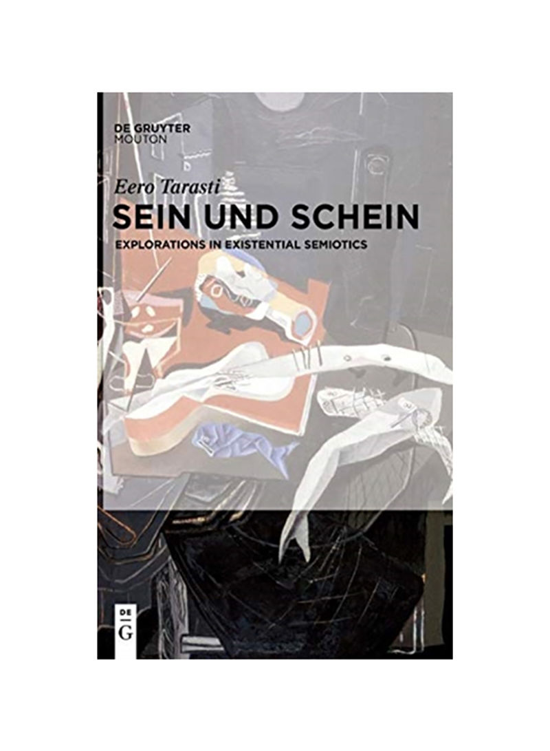Sein Und Schein: Explorations In Existential Semiotics Hardcover