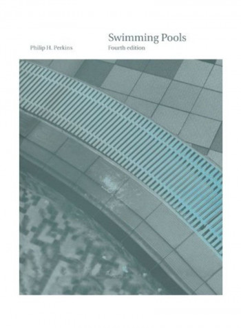 Swimming Pools: Design And Construction, Fourth Edition Hardcover