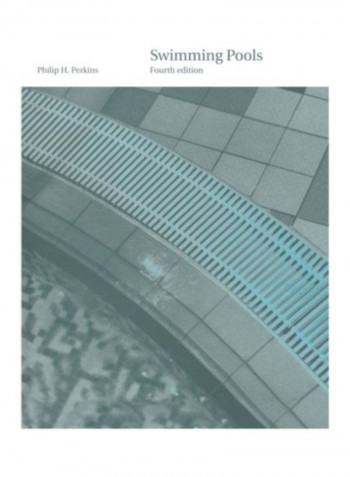 Swimming Pools: Design And Construction, Fourth Edition Hardcover