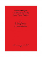 From the Origins: The Origins. the Prehistory of the Inner Tagus Region Paperback