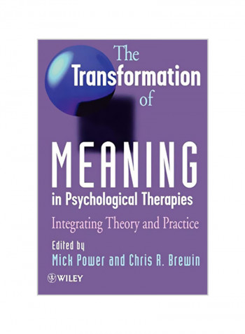 The Transformation of Meaning in Psychological Therapies: Integrating Theory and Practice Paperback