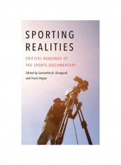 Sporting Realities: Critical Readings Of The Sports Documentary Hardcover