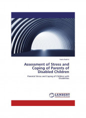 Assessment Of Stress And Coping Of Parents Of Disabled Children Paperback English by Naila Rashid reviews Assessment Of Stress And Coping Of Parents Of Disabled Children Paperback English by Naila Rashid