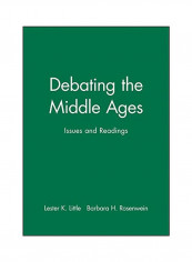 Debating The Middle Ages : Issues And Readings Paperback