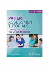 Patient Assessment Tutorials: A Step-by-step Guide For The Dental Hygienist Paperback 4