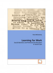 Learning For Work: Social Identities And Professional Education In Social Care Paperback