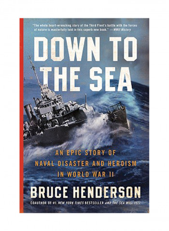 Down To The Sea: An Epic Story Of Naval Disaster And Heroism In World War Ii Paperback