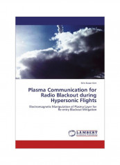 Plasma Communication For Radio Blackout During Hypersonic Flights Paperback